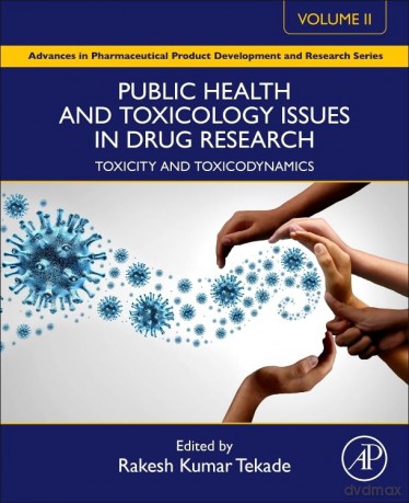 Public Health and Toxicology Issues in Drug Research, Volume 2: Toxicity and Toxicodynamics (Advances in Pharmaceutical Product Development and Research) - Rakesh Kumar Tekade [KSIĄŻKA]
