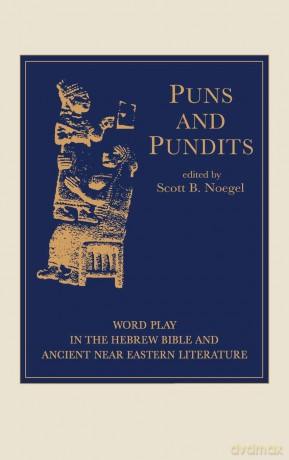 Puns and Pundits: Word Play in the Hebrew Bible and Ancient Near Eastern Literature [KSIĄŻKA]