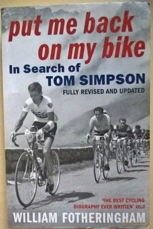Put Me Back on My Bike In Search of Tom Simpson by Fotheringham, William (Author) ON Jun-07-2007, Paperback - W Fotheringham [KSIĄŻKA]