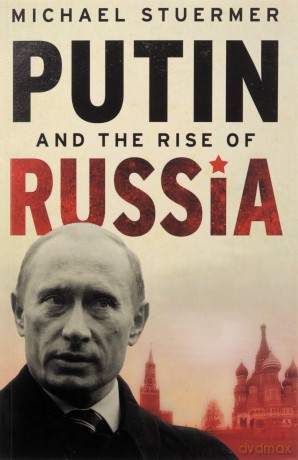 Putin And The Rise Of Russia - Michael Stuermer [KSIĄŻKA]