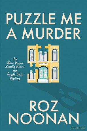 Puzzle Me a Murder (An Alice Pepper Lonely Hearts and Puzzle Club Mystery) - Roz Noonan [KSIĄŻKA]