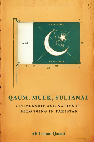 Qaum, Mulk, Sultanat: Citizenship and National Belonging in Pakistan (South Asia in Motion) - Ali Usman Qasmi [KSIĄŻKA]