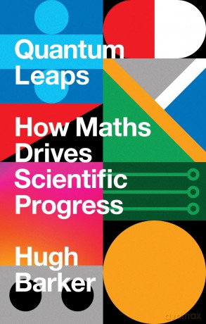 Quantum Leaps: How Maths Drives Scientific Progress - Hugh Barker [KSIĄŻKA]