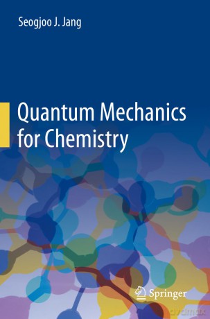 Quantum Mechanics for Chemistry - Seogjoo J. Jang [KSIĄŻKA]