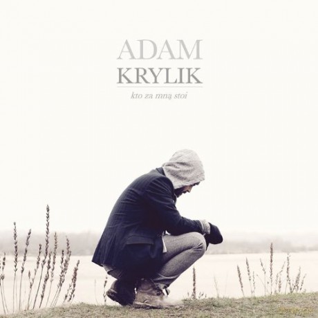 Adam Krylik: Kto Za Mna Stoi (digipack) [CD]