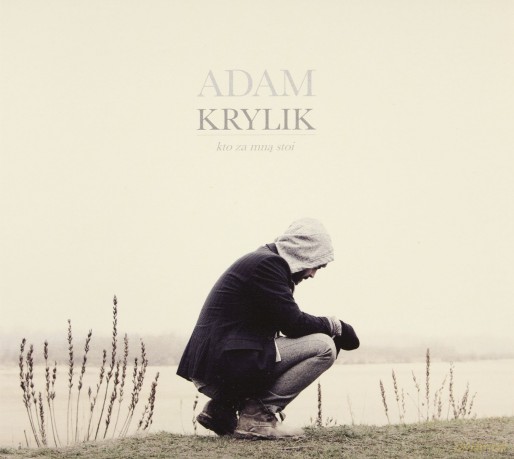 Adam Krylik: Kto Za Mna Stoi (digipack) [CD]