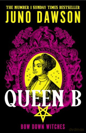 Queen B: The next enchanting instalment of the sensational #1 SUNDAY TIMES bestselling HER MAJESTY'S ROYAL COVEN fantasy series (The HMRC trilogy, 0,5) - Juno Dawson [KSIĄŻKA]