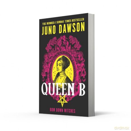 Queen B: The next enchanting instalment of the sensational #1 SUNDAY TIMES bestselling HER MAJESTY'S ROYAL COVEN fantasy series (The HMRC trilogy, 0,5) - Juno Dawson [KSIĄŻKA]
