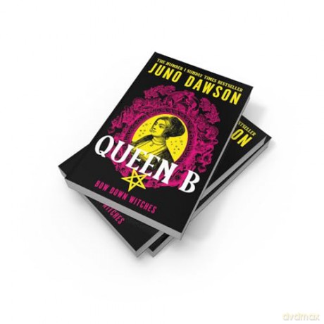 Queen B: The next enchanting instalment of the sensational #1 SUNDAY TIMES bestselling HER MAJESTY'S ROYAL COVEN fantasy series (The HMRC trilogy, 0,5) - Juno Dawson [KSIĄŻKA]