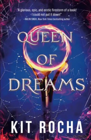 Queen of Dreams: 2 (Bound to Fire and Steel) - Kit Rocha [KSIĄŻKA]