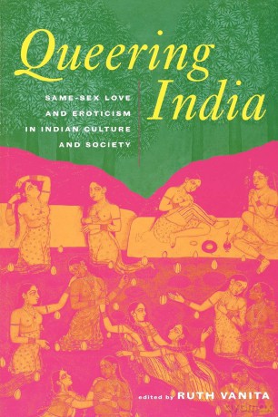 Queering india: Same-Sex Love and Eroticism in Indian Culture and Society - Ruth Vanita [KSIĄŻKA]