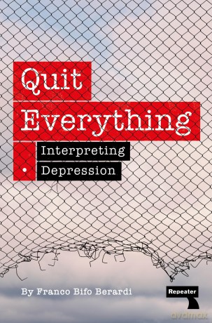 Quit Everything: Interpreting Depression - Franco Berardi [KSIĄŻKA]