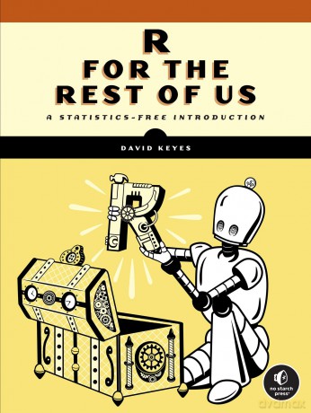 R Without Statistics: A Statistics-Free Introduction - David Keyes [KSIĄŻKA]