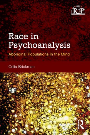 Race in Psychoanalysis: Aboriginal Populations in the Mind (Relational Perspectives Book Series) - Celia Brickman [KSIĄŻKA]