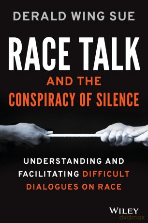 Race Talk and the Conspiracy of Silence: Understanding and Facilitating Difficult Dialogues on Race [KSIĄŻKA]