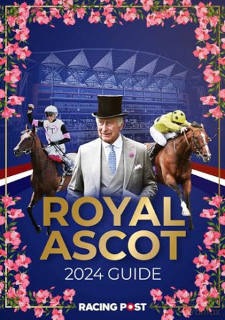 Racing Post Royal Ascot Guide 2024 - Nick Pulford [KSIĄŻKA]