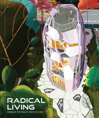 Radical Living: Homes at the Edge of Architecture - Avi Friedman [KSIĄŻKA]