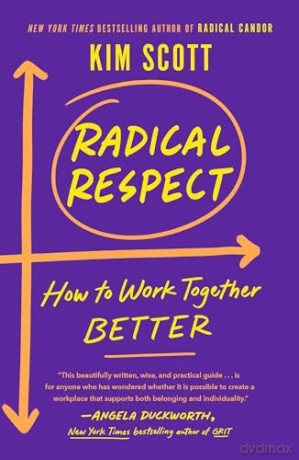 Radical Respect: How to Work Together Better - Kim Scott [KSIĄŻKA]