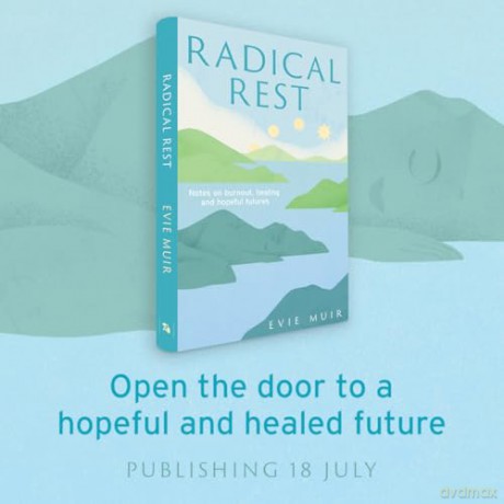 Radical Rest: Notes on Burnout, Healing and Hopeful Futures - Evie Muir [KSIĄŻKA]