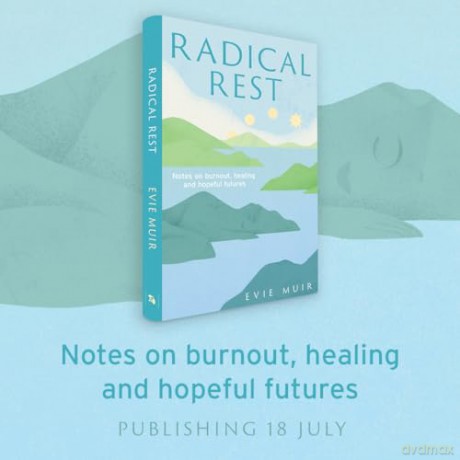 Radical Rest: Notes on Burnout, Healing and Hopeful Futures - Evie Muir [KSIĄŻKA]
