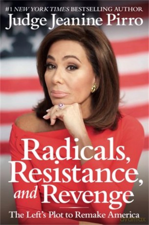 Radicals, Resistance, and Revenge: The Left's Plot to Remake America - Jeanine Pirro [KSIĄŻKA]