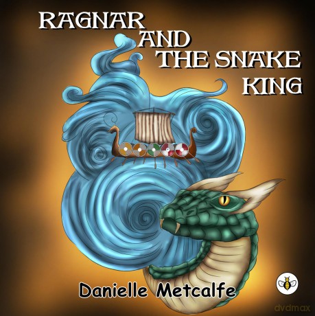 Ragnar and The Snake King - Danielle Metcalfe [KSIĄŻKA]
