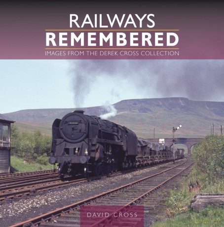 Railways Remembered: Images from the Derek Cross Collection - David Cross [KSIĄŻKA]