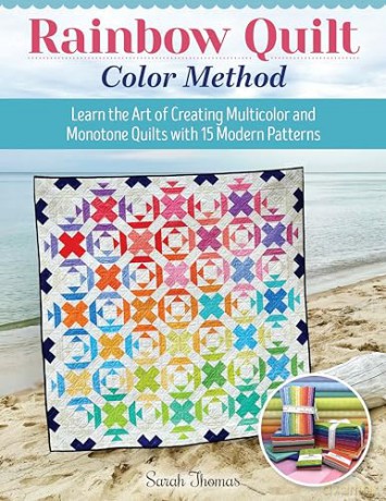 Rainbow Quilt Color Method: Learn the Art of Creating Multi-Color and Monotone Quilts with 15 Modern Patterns - Sarah Thomas [KSIĄŻKA]
