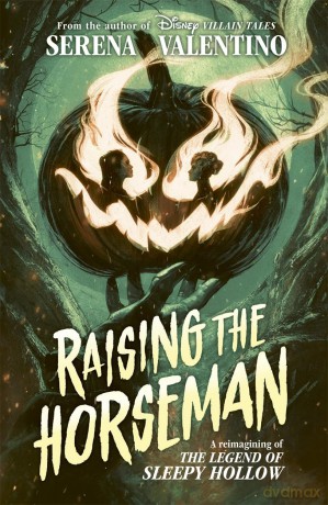 Raising the Horseman: A reimagining of Disney The Legend of Sleepy Hollow - Walt Disney [KSIĄŻKA]