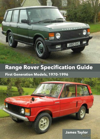 Range Rover Specification Guide: First Generation Models 1970-1996 - James Taylor [KSIĄŻKA]