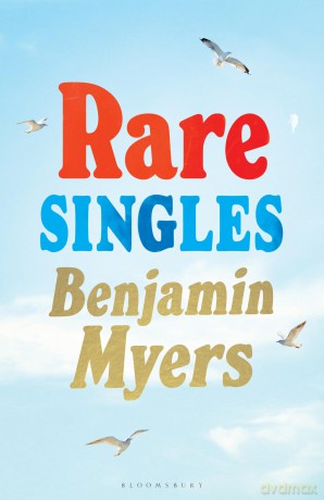 Rare Singles: 'A book of rare charm by a writer who understands the magic of music' - IAN RANKIN - Benjamin Myers [KSIĄŻKA]