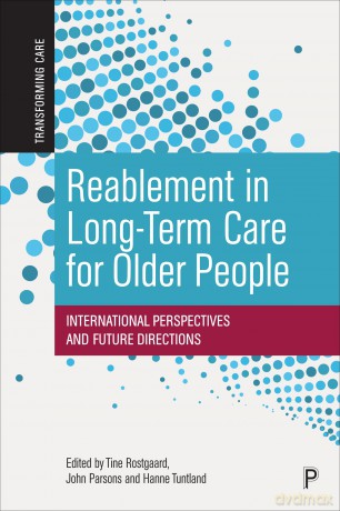 Reablement in Long-term Care for Older People: International Perspectives and Future Directions (Transforming Care) - Tine Rostgaard [KSIĄŻKA]