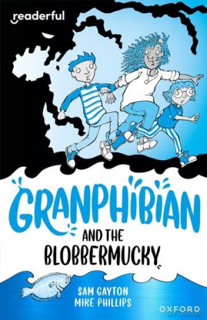 Readerful Independent Library: Oxford Reading Level 14: Granphibian and the Blobbermucky [KSIĄŻKA]
