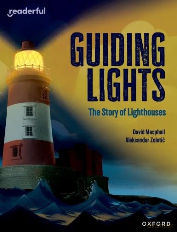 Readerful Independent Library: Oxford Reading Level 15: Guiding Lights: The Story of Lighthouses [KSIĄŻKA]