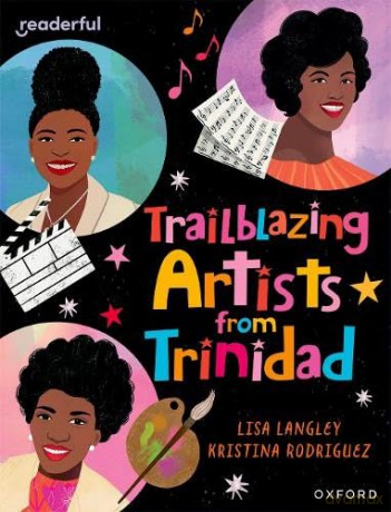 Readerful Independent Library: Oxford Reading Level 15: Trailblazing Artists from Trinidad [KSIĄŻKA]