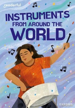 Readerful Rise: Oxford Reading Level 11: Instruments from Around the World [KSIĄŻKA]