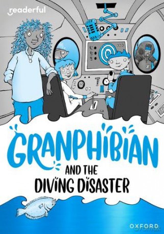 Readerful Rise: Oxford Reading Level 8: Granphibian and the Diving Disaster [KSIĄŻKA]