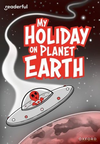 Readerful Rise: Oxford Reading Level 9: My Holiday on Planet Earth [KSIĄŻKA]