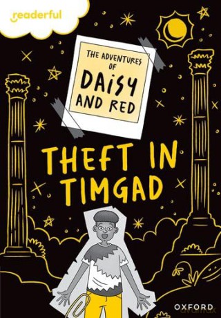 Readerful Rise: Oxford Reading Level 9: The Adventures of Daisy and Red: Theft in Timgad! [KSIĄŻKA]