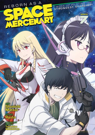 Reborn as a Space Mercenary: I Woke Up Piloting the Strongest Starship! (Manga) Vol. 7 - Ryuto [KOMIKS]