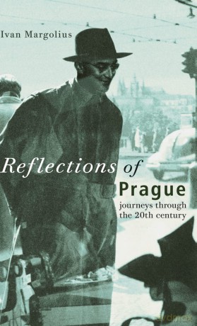 Reflections of Prague: Journeys Through the 20th Century - Margolius [KSIĄŻKA]