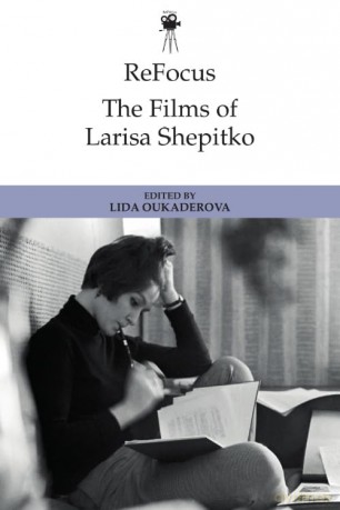 Refocus: the Films of Larisa Shepitko (ReFocus: The International Directors Series) - Oukaderova Lida [KSIĄŻKA]
