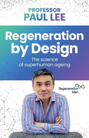 Regeneration by Design: The science of superhuman ageing - Lee Paul [KSIĄŻKA]