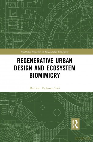 Regenerative Urban Design and Ecosystem Biomimicry (Routledge Research in Sustainable Urbanism) - Maibr Pedersen Zari [KSIĄŻKA]