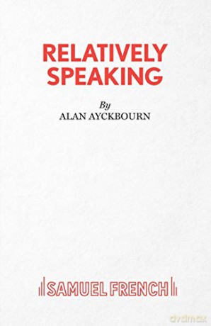 Relatively Speaking: A Comedy - Alan Ayckbourn [KSIĄŻKA]