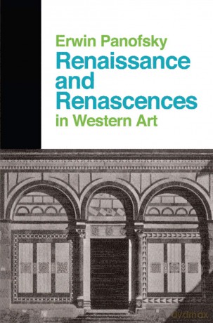 Renaissance And Renascences In Western Art: Past, Present, and Future (Icon Editions) - Erwin Panofsky [KSIĄŻKA]