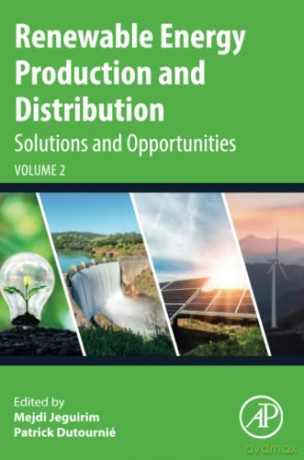 Renewable Energy Production and Distribution Volume 2: Solutions and Opportunities (Advances in Renewable Energy Technologies) - Mejdi Jeguirim [KSIĄŻKA]