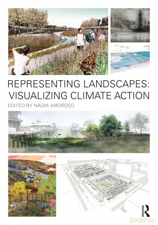 Representing Landscapes: Visualizing Climate Action - Nadia Amoroso [KSIĄŻKA]