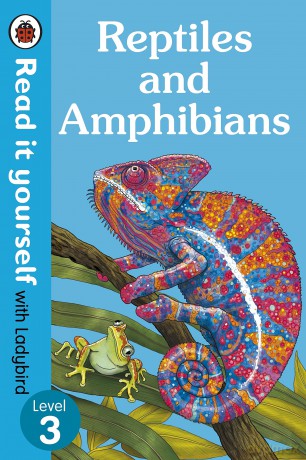 Reptiles and Amphibians - Read It Yourself with Ladybird Level 3 - Ladybird [KSIĄŻKA]