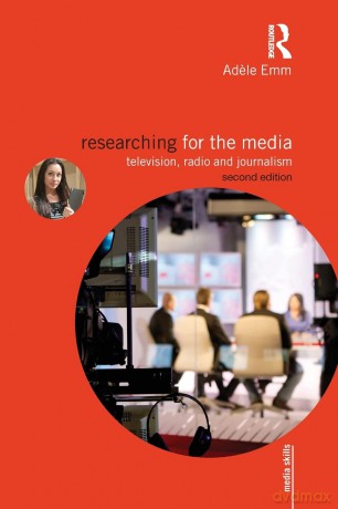 Researching for the Media: Television, Radio and Journalism (Media Skills) - Adele Emm [KSIĄŻKA]